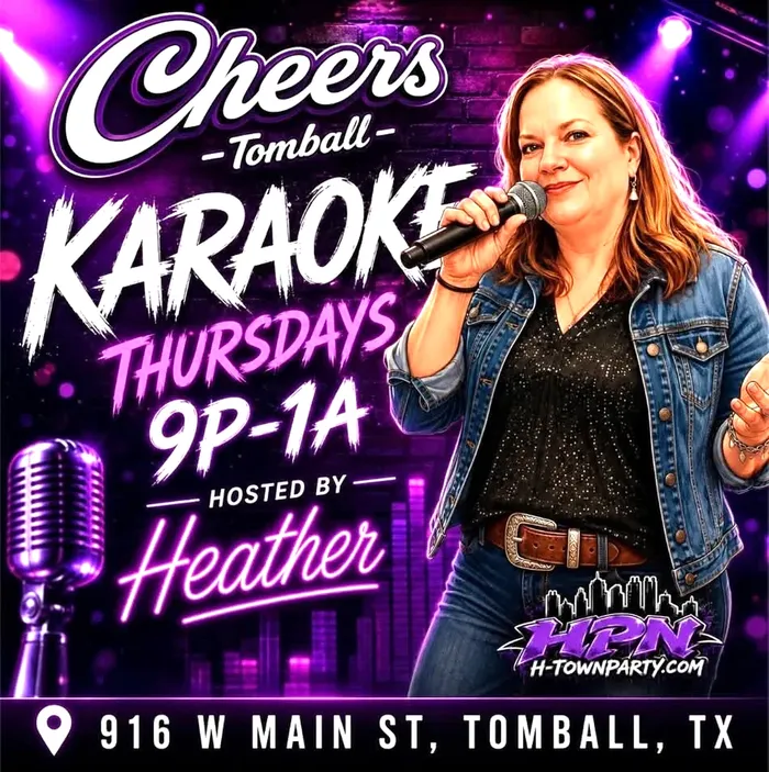 Cheers Tomball karaoke, Thursdays 9pm to 1am, hosted by Heather. 916 W Main St, Tomball, TX.