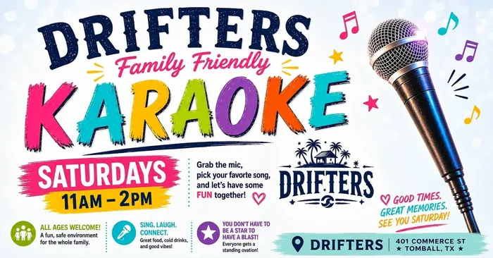 Drifters family-friendly karaoke, Saturdays 11am to 2pm. 401 Commerce St, Tomball, TX.