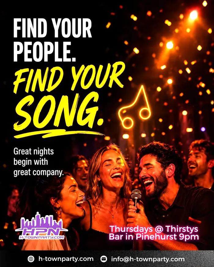 “Find your people. Find your song. Great nights begin with great company.” Thursdays at Thirstys Bar in Pinehurst, 9pm.