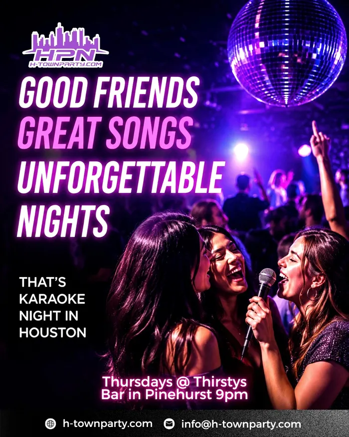 “Good friends, great songs, unforgettable nights — that’s karaoke night in Houston.” Thursdays at Thirstys Bar in Pinehurst, 9pm.
